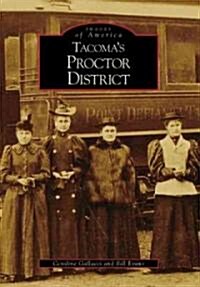 Tacomas Proctor District (Paperback)
