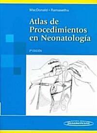 Atlas de procedimientos en Neonatologia/ Atlas of Procedures in Neonatology (Paperback, 3rd, Translation)