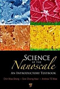 Science at the Nanoscale: An Introductory Textbook (Hardcover)