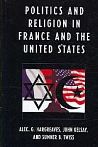 Politics and Religion in the United States and France (Hardcover)