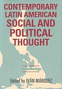 Contemporary Latin American Social and Political Thought: An Anthology (Paperback)