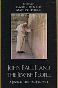 John Paul II and the Jewish People: A Christian-Jewish Dialogue (Paperback)