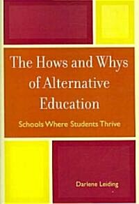 The Hows and Whys of Alternative Education: Schools Where Students Thrive (Paperback)