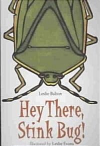Hey There, Stink Bug! (Paperback)