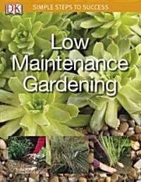 Low Maintenance Garden (Paperback)