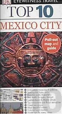 Dk Eyewitness Travel Top 10 Mexico City (Paperback, Map)