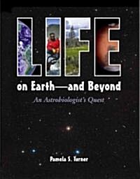 Life on Earth - And Beyond: An Astrobiologists Quest (Hardcover)