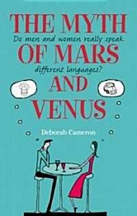 The Myth of Mars and Venus : Do Men and Women Really Speak Different Languages? (Hardcover)