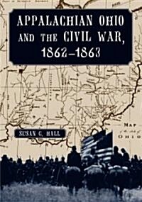 Appalachian Ohio and the Civil War, 1862-1863 (Paperback)