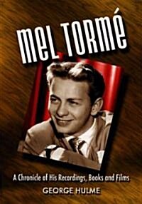 Mel Torme: A Chronicle of His Recordings, Books and Films (Paperback)