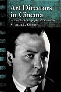 Art Directors in Cinema: A Worldwide Biographical Dictionary (Paperback)