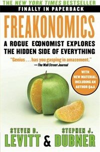 Freakonomics: A Rogue Economist Explores the Hidden Side of Everything (Paperback)