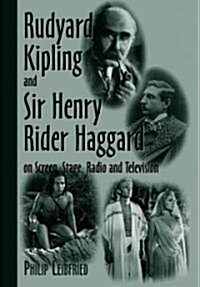 Rudyard Kipling and Sir Henry Rider Haggard on Screen, Stage, Radio and Television (Paperback)