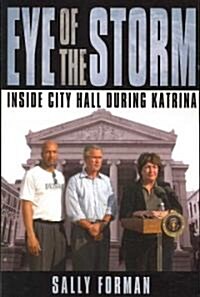 Eye of the Storm: Inside City Hall During Katrina (Paperback)