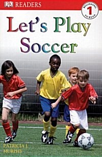 [중고] DK Readers L1: Lets Play Soccer (Paperback)
