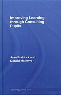 Improving Learning Through Consulting Pupils (Hardcover)