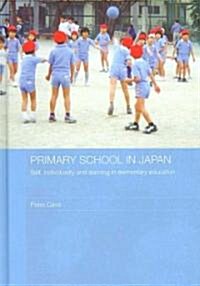 Primary School in Japan : Self, Individuality and Learning in Elementary Education (Hardcover)