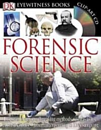 DK Eyewitness Books: Forensic Science: Discover the Groundbreaking Methods Scientists Use to Solve Crimes from Fingerprinting to DNA Sampling [With CD (Hardcover)