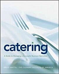 Catering: A Guide to Managing a Successful Business Operation (Hardcover)