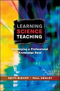 Learning Science Teaching:  Developing A Professional Knowledge Base (Paperback)