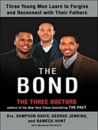 Bond: Three Young Men Learn to Forgive and Reconnect with Their Fathers (Audio CD)