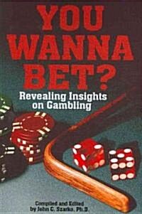 You Wanna Bet? Revealing Insights on Gambling (Paperback)