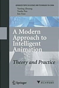 A Modern Approach to Intelligent Animation: Theory and Practice (Hardcover, 2008)