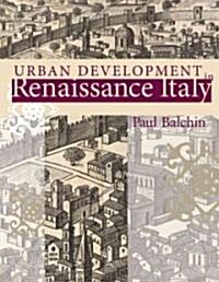 Urban Development in Renaissance Italy (Paperback)