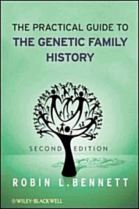 The Practical Guide to the Genetic Family History (Paperback, 2 ed)