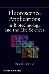 Fluorescence Applications in Biotechnology and Life Sciences (Hardcover)