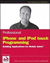 Professional iPhone and iPod Touch Programming : Building Applications for Mobile Safari (Package)