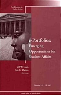 e-Portfolios: Emerging Opportunities for Student Affairs : New Directions for Student Services, Number 119 (Paperback)