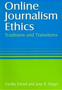 Online Journalism Ethics : Traditions and Transitions (Paperback)