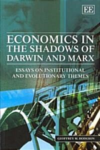 Economics in the Shadows of Darwin and Marx : Essays on Institutional and Evolutionary Themes (Paperback)
