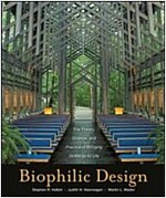Biophilic Design: The Theory, Science and Practice of Bringing Buildings to Life (Hardcover)
