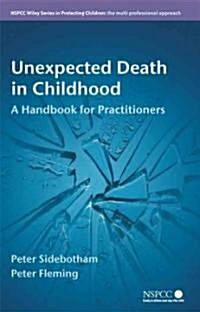 Unexpected Death in Childhood: A Handbook for Practitioners (Hardcover)