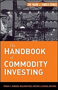 The Handbook of Commodity Investing (Hardcover)