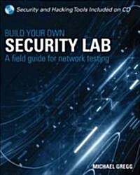 Build Your Own Security Lab : A Field Guide for Network Testing (Paperback)