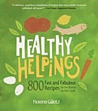 Healthy Helpings: 800 Fast and Fabulous Recipes for the Kosher (or Not) Cook (Paperback)