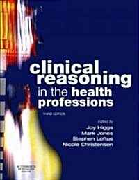 Clinical Reasoning in the Health Professions (Paperback, 3 Revised edition)