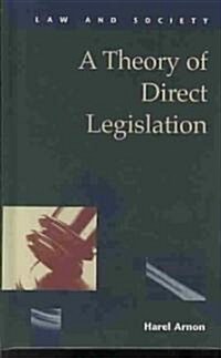 A Theory of Direct Legislation (Hardcover)