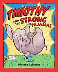 Timothy And The Strong Pajamas (School & Library)