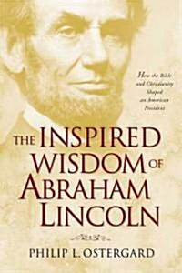 The Inspired Wisdom of Abraham Lincoln (Hardcover)