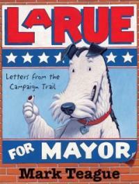 LaRue for mayor :letters from the investigation 