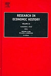 Research in Economic History, Volume 25 (Hardcover)