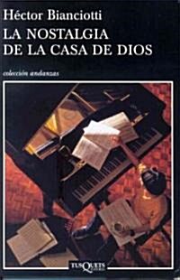 La nostalgia de la casa de Dios/ The Nostalgia of Gods House (Paperback, Translation)