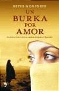 Un Burka Por Amor: La Emotiva Historia de una Espanola Atrapada en Afganistan (Paperback, 7)