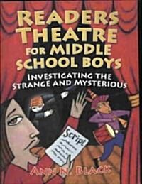 Readers Theatre for Middle School Boys: Investigating the Strange and Mysterious (Paperback)