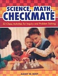 Science, Math, Checkmate: 32 Chess Activities for Inquiry and Problem Solving (Paperback)