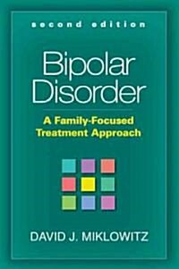 Bipolar Disorder: A Family-Focused Treatment Approach (Hardcover, 2)
